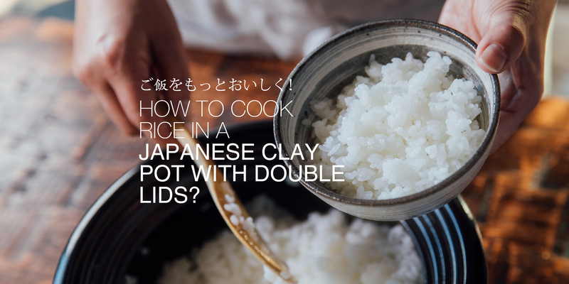 How to Cook Rice in a Donabe with Double Lids
