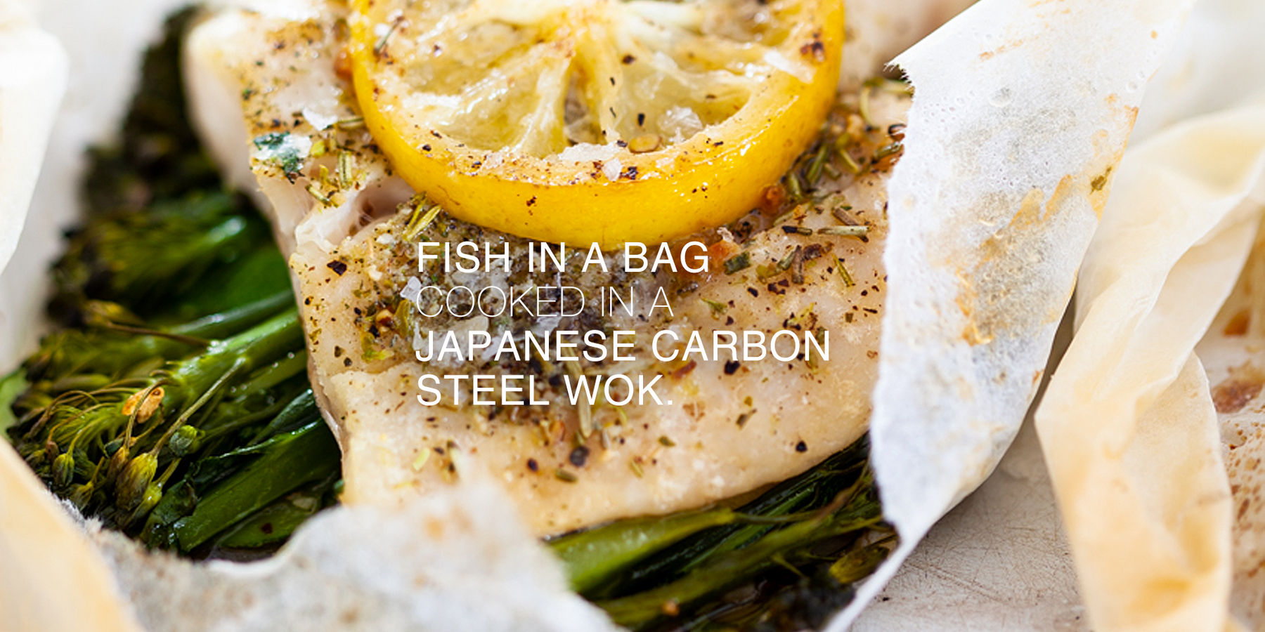 Recipe: Fish in Foil Packets with Lemon, Butter & Veggies in a Japanese Carbon Steel Wok