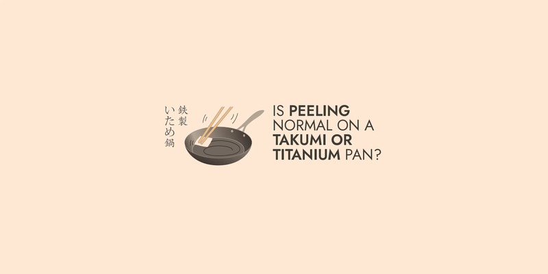 Peeling on a Takumi or Pure Titanium Pan? Two Different Layers, Both Normal